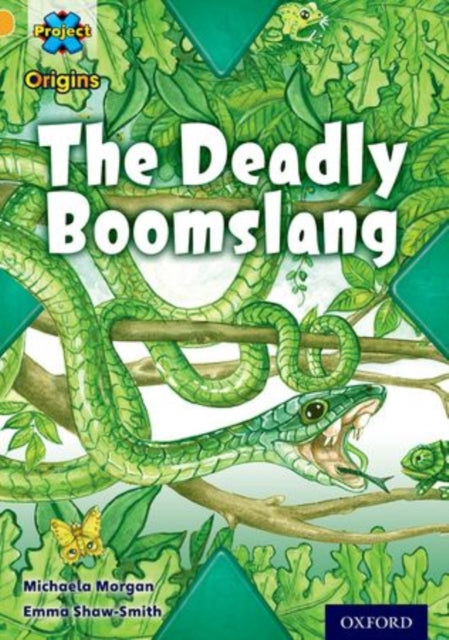 Project X Origins: Gold Book Band, Oxford Level 9: Communication: The Deadly Boomslang