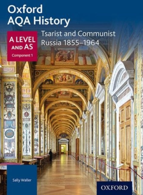 Oxford AQA History for A Level: Tsarist and Communist Russia 1855-1964