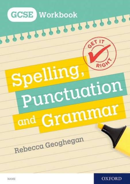 Get It Right: for GCSE: Spelling, Punctuation and Grammar workbook