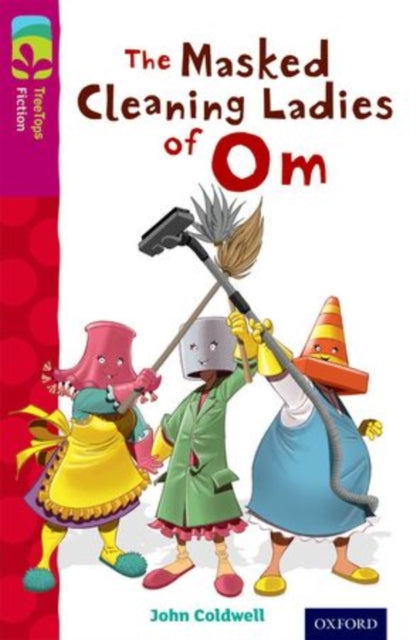 Oxford Reading Tree TreeTops Fiction: Level 10: The Masked Cleaning Ladies of Om