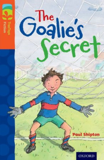 Oxford Reading Tree TreeTops Fiction: Level 13: The Goalie's Secret