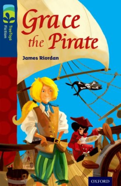Oxford Reading Tree TreeTops Fiction: Level 14: Grace the Pirate