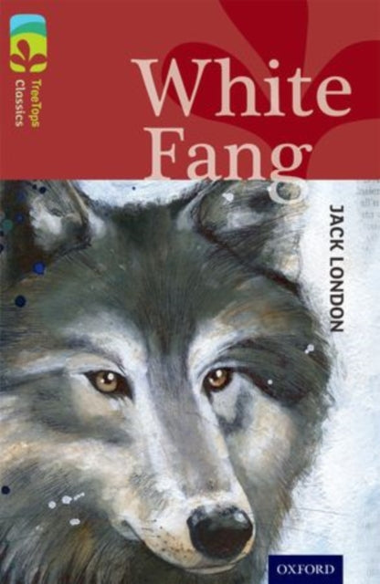 Oxford Reading Tree TreeTops Classics: Level 15: White Fang