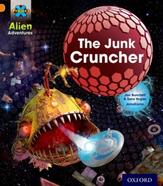 Project X: Alien Adventures: Orange: The Junk Cruncher