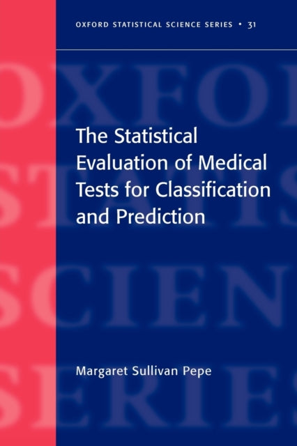 Statistical Evaluation of Medical Tests for Classification and Prediction