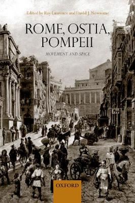 Rome, Ostia, Pompeii: Movement and Space.