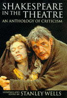 Shakespeare in the Theatre: An Anthology of Criticism