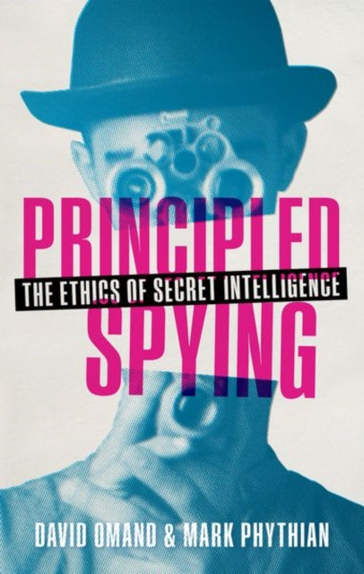 Principled Spying - The Ethics of Secret Intelligence