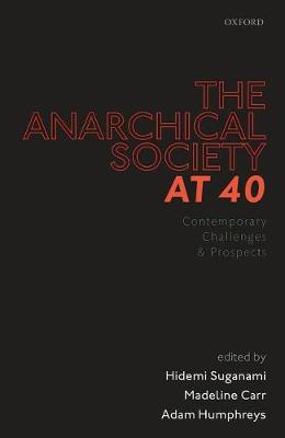 The Anarchical Society at 40: Contemporary Challenges and Prospects