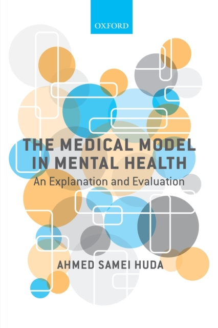 The Medical Model in Mental Health - An Explanation and Evaluation