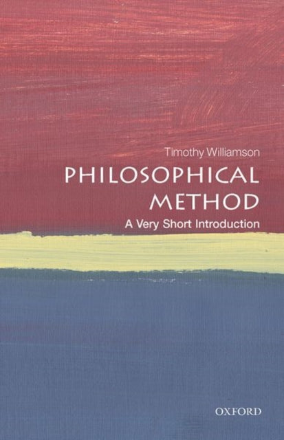 PHILOSOPHICAL METHOD: A VERY SHORT INTRODUCTION