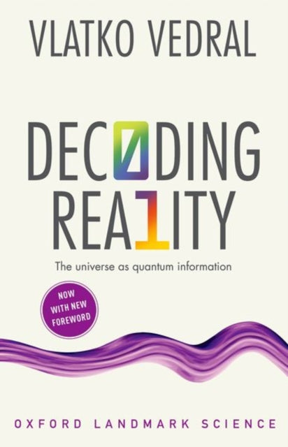 Decoding Reality-The Universe as Quantum Information