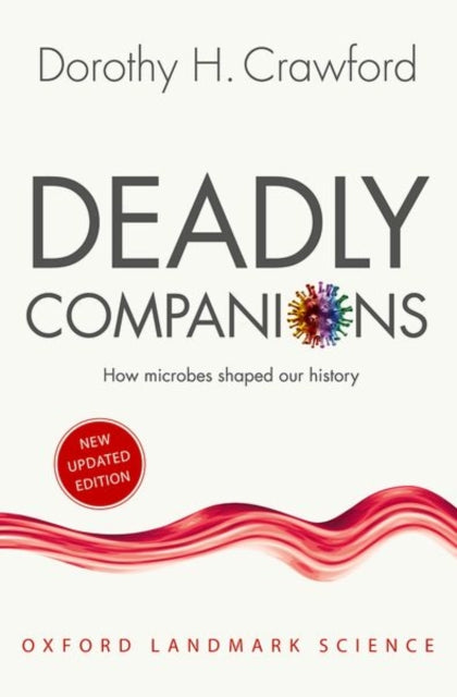 Deadly Companions-How microbes shaped our history