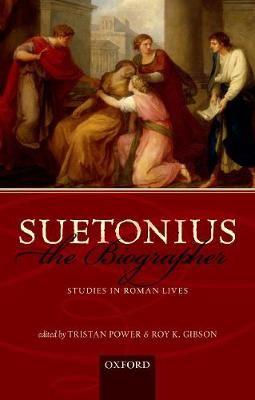 Suetonius the Biographer - Studies in Roman Lives