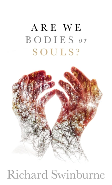 Are We Bodies or Souls?