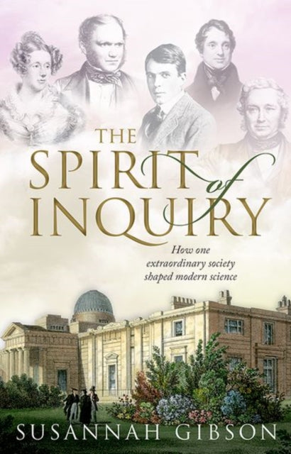 The Spirit of Inquiry - How one extraordinary society shaped modern science