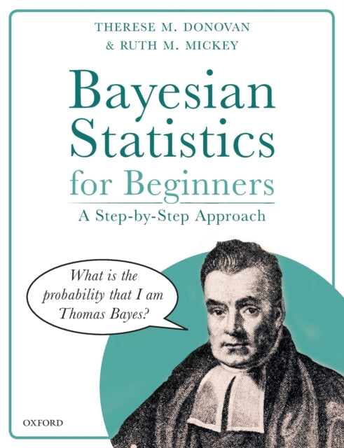Bayesian Statistics for Beginners - a step-by-step approach