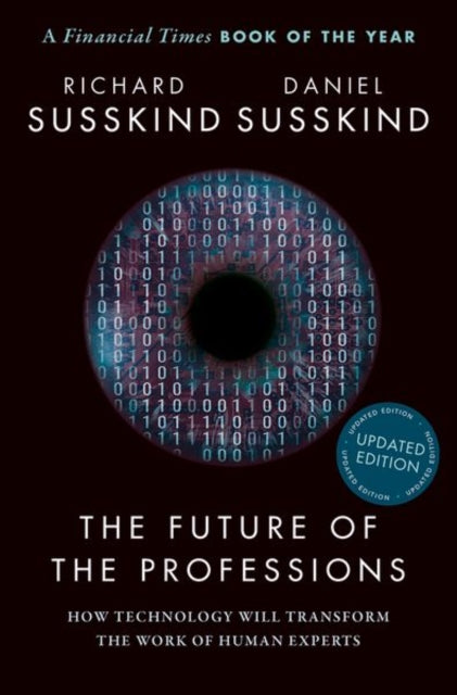 The Future of the Professions - How Technology Will Transform the Work of Human Experts, Updated Edition