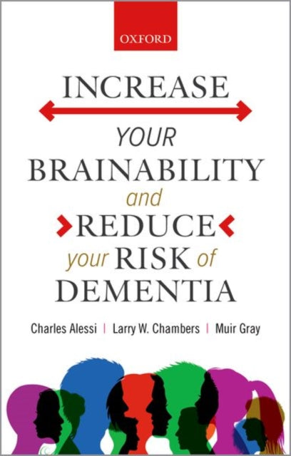 Increase your Brainability—and Reduce your Risk of Dementia