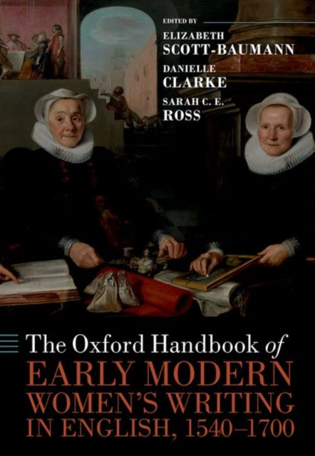 Oxford Handbook of Early Modern Women's Writing in English, 1540-1700