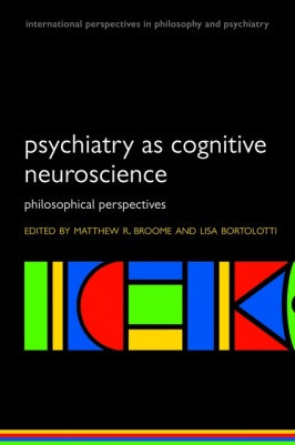 PSYCHIATRY AS COGNITIVE NEUROSCIENCE