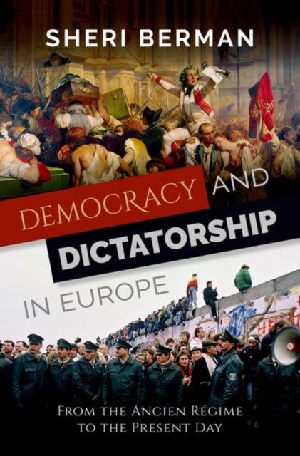 Democracy and Dictatorship in Europe - From the Ancien Regime to the Present Day