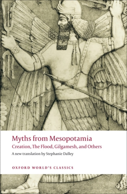 Myths from Mesopotamia: Creation, The Flood, Gilgamesh, and Others
