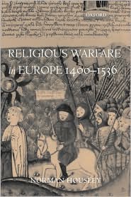 RELIGIOUS WARFARE IN EUROPE 1400-1536