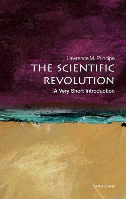 The Scientific Revolution: A Very Short Introduction