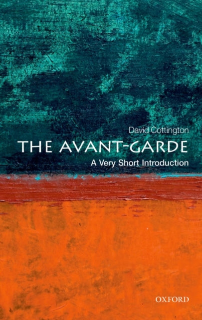 The Avant Garde: A Very Short Introduction