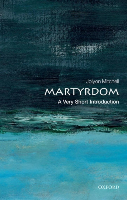 Martyrdom: A Very Short Introduction