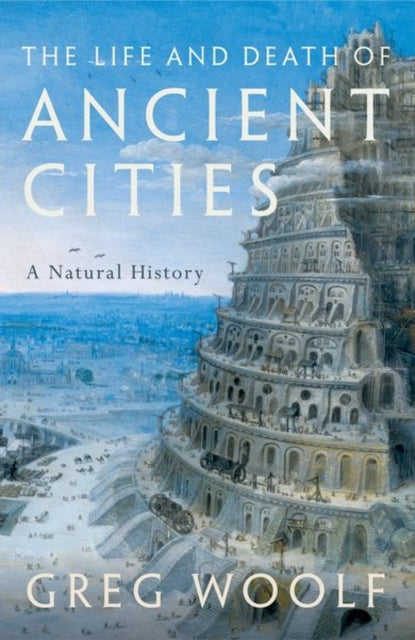 The Life and Death of Ancient Cities - A Natural History