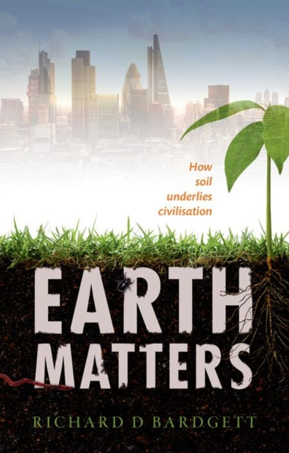 Earth Matters: How soil underlies civilization