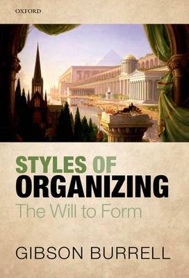 Styles of Organizing: The Will to Form