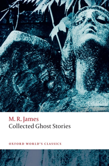 Collected Ghost Stories: (OWC Hardback)