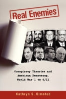 Real Enemies: Conspiracy Theories and American Democracy, World War I to 9/11