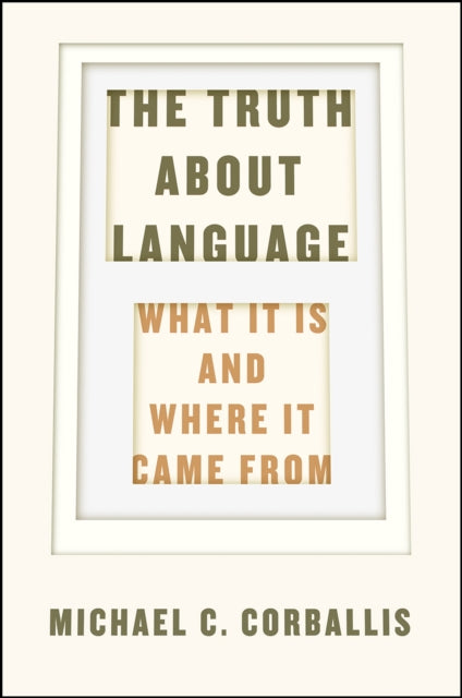 Truth about Language – What It Is and Where It Came From