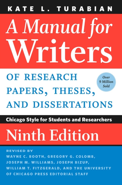 A Manual for Writers of Research Papers, Theses, and Dissertations, Ninth Edition - Chicago Style for Students and Researchers