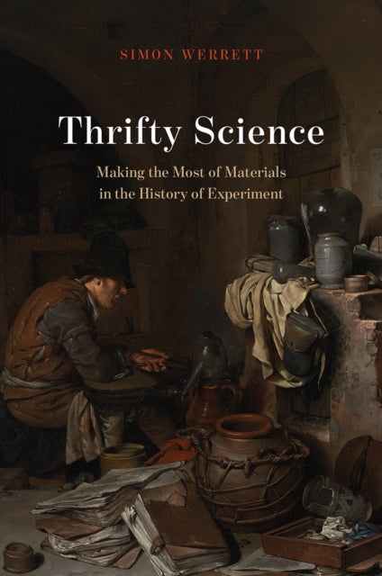 Thrifty Science - Making the Most of Materials in the History of Experiment
