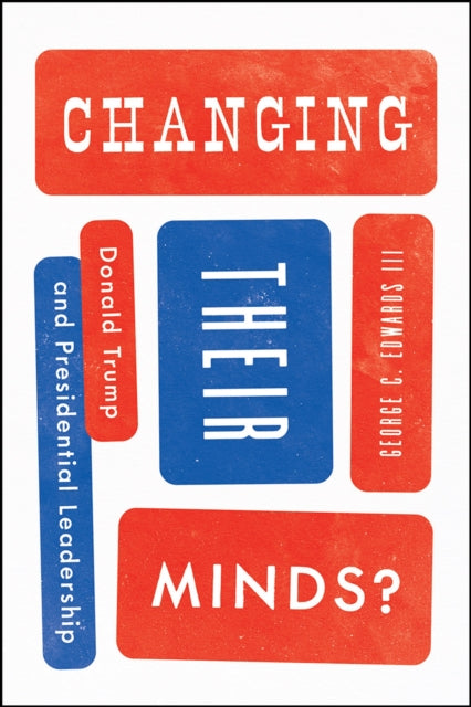 Changing Their Minds? - Donald Trump and Presidential Leadership