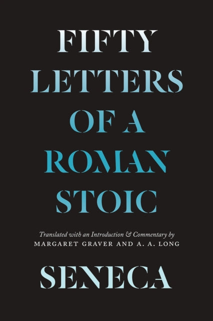Seneca - Fifty Letters of a Roman Stoic