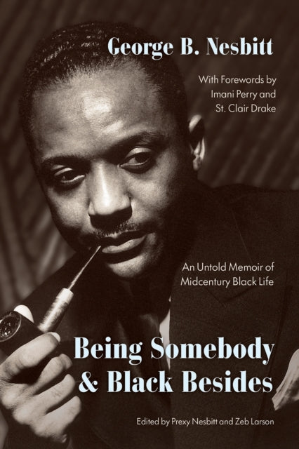 Being Somebody and Black Besides - An Untold Memoir of Midcentury Black Life