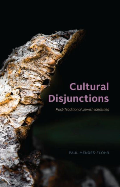 Cultural Disjunctions - Post-Traditional Jewish Identities