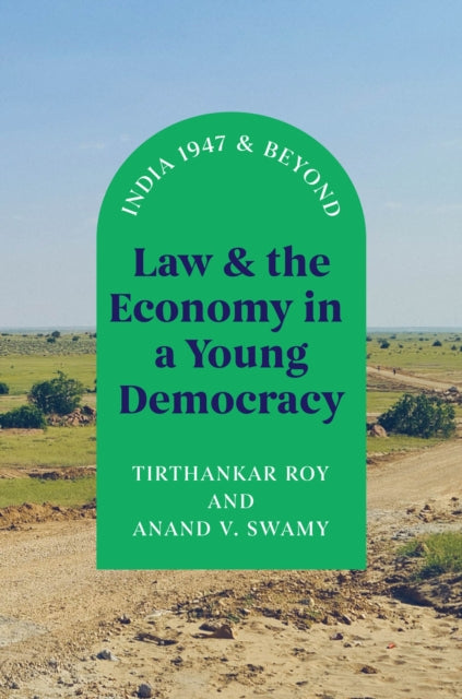 Law and the Economy in a Young Democracy - India 1947 and Beyond