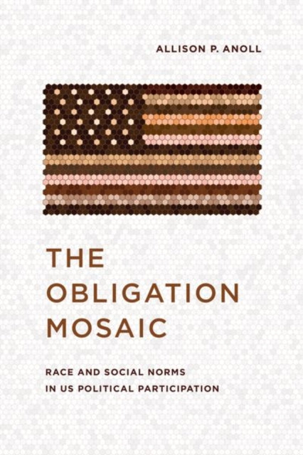 The Obligation Mosaic - Race and Social Norms in US Political Participation