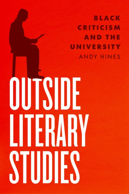 Outside Literary Studies - Black Criticism and the University