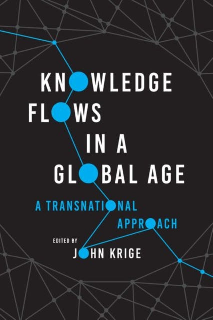 Knowledge Flows in a Global Age - A Transnational Approach