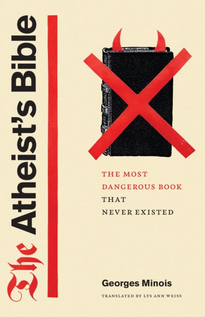 The Atheist's Bible - The Most Dangerous Book That Never Existed