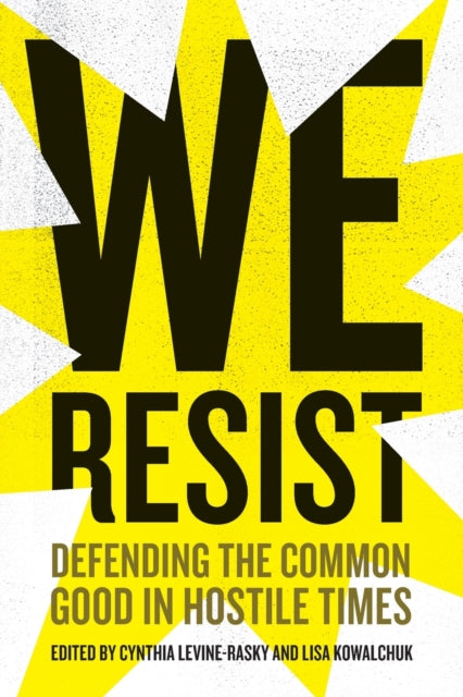 We Resist - Defending the Common Good in Hostile Times