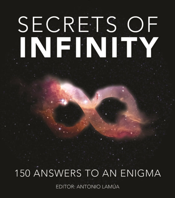 Secrets of Infinity - 150 Answers to an Enigma